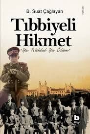Tıbbiyeli Hikmet B Suat Çağlayan