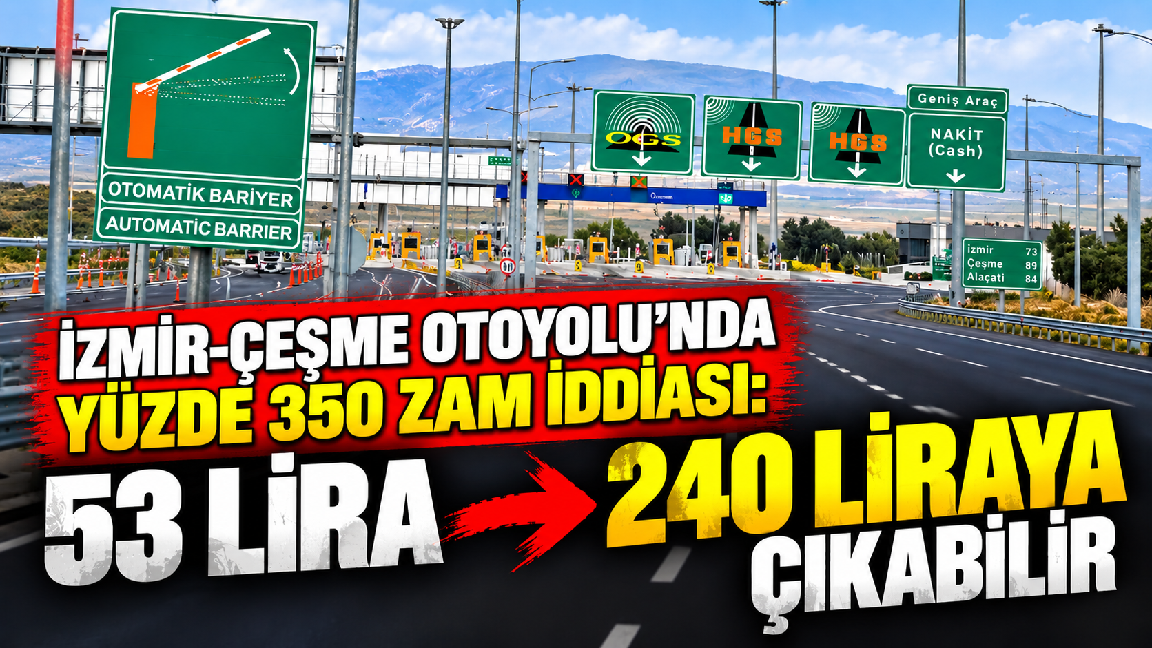 İzmir-Çeşme Otoyolu'nda yüzde 350 zam iddiası: 53 lira 240 liraya çıkabilir
