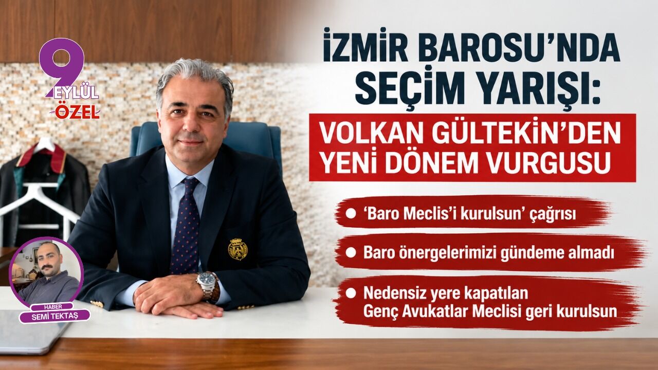 İzmir Barosu’nda seçim yarışı: Volkan Gültekin’den yeni dönem vurgusu