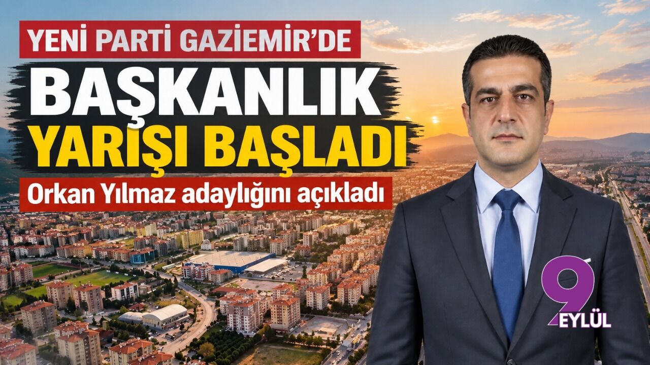 YENİ Parti Gaziemir’de başkanlık yarışı başladı: Orkan Yılmaz adaylığını açıkladı