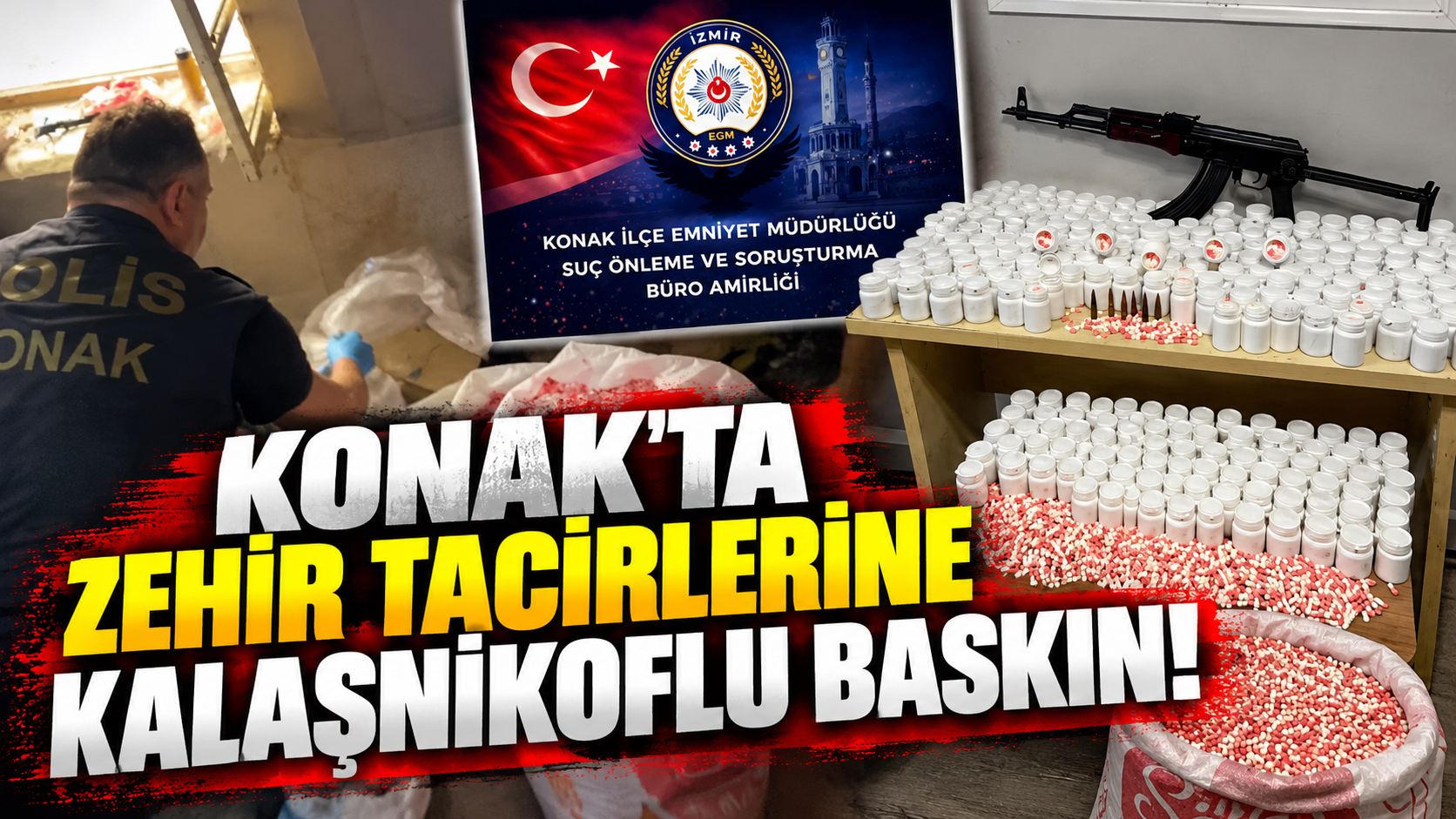 Konak’ta Zehir Tacirlerine Baskın: Binlerce Hap ve Savaş Silahı Ele Geçirildi!