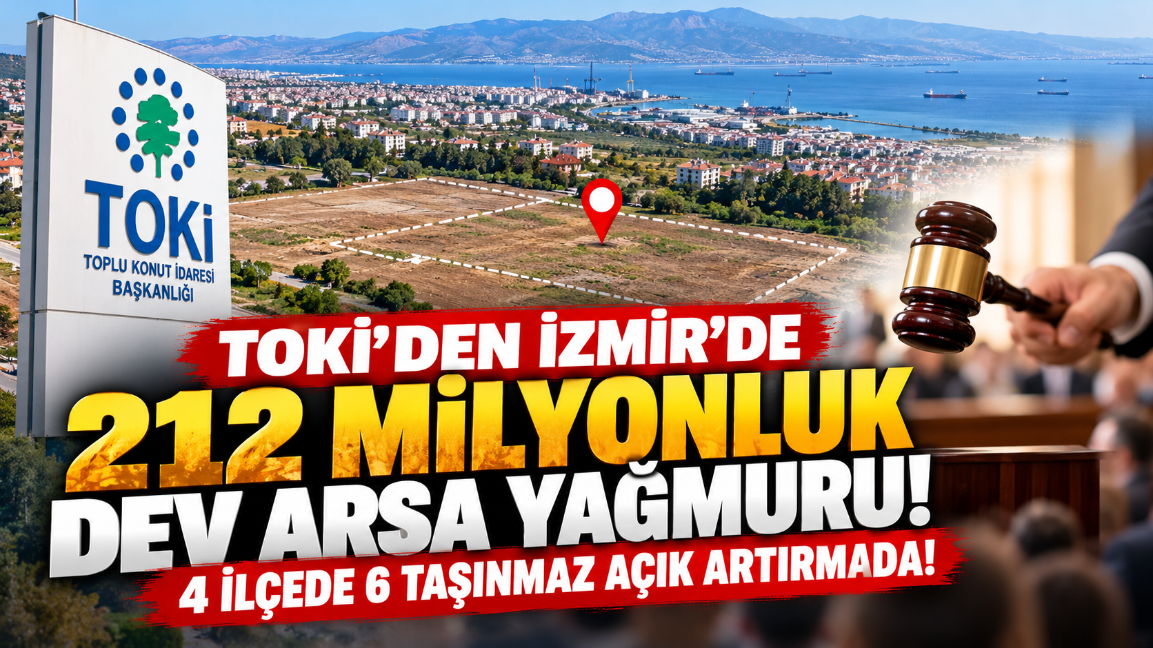 TOKİ’den İzmir’de 212 Milyonluk Dev Arsa Yağmuru: 4 İlçede 6 Taşınmaz Açık Artırmada!