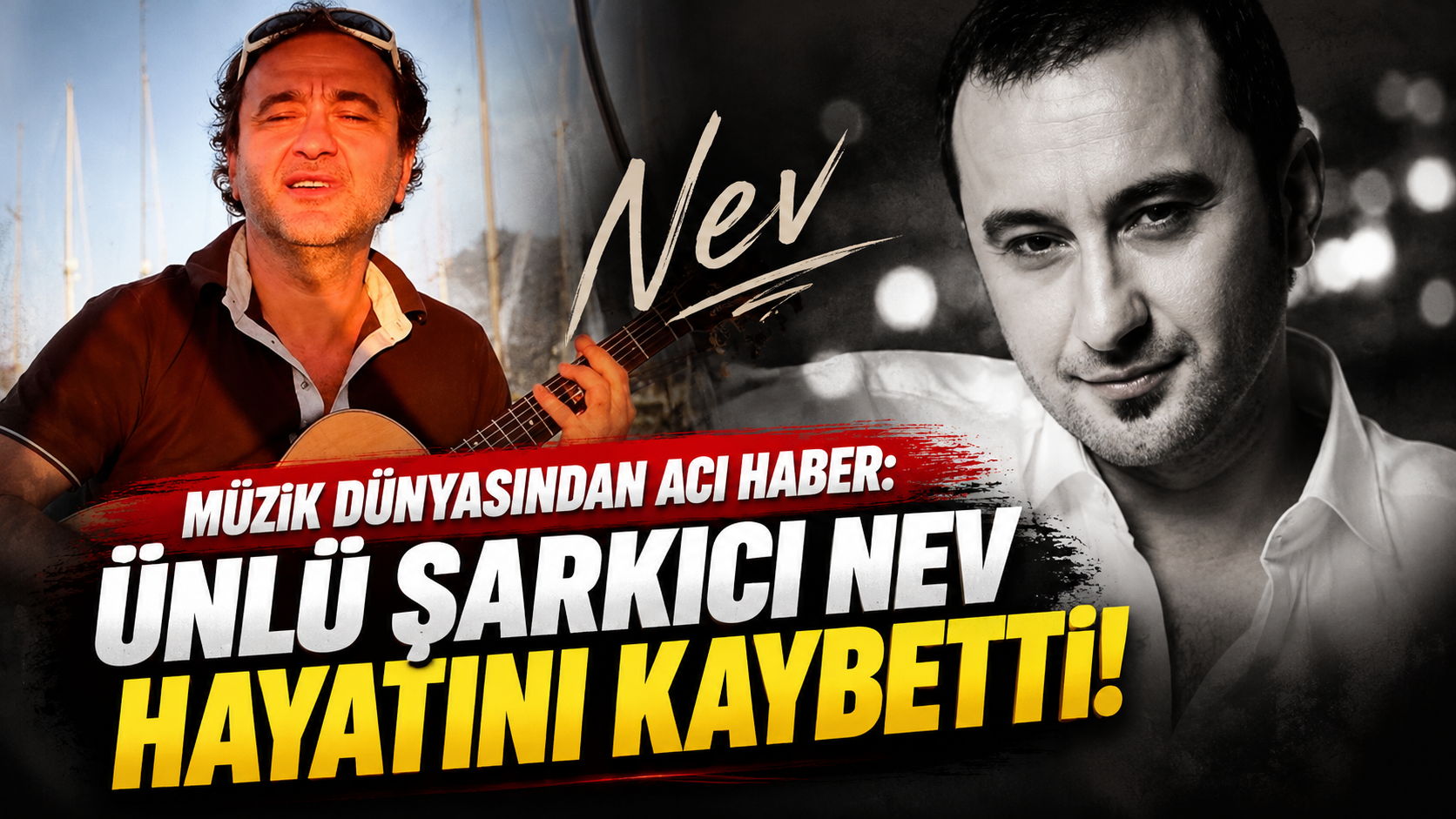 Ünlü Şarkıcı Nev Hayatını Kaybetti!
