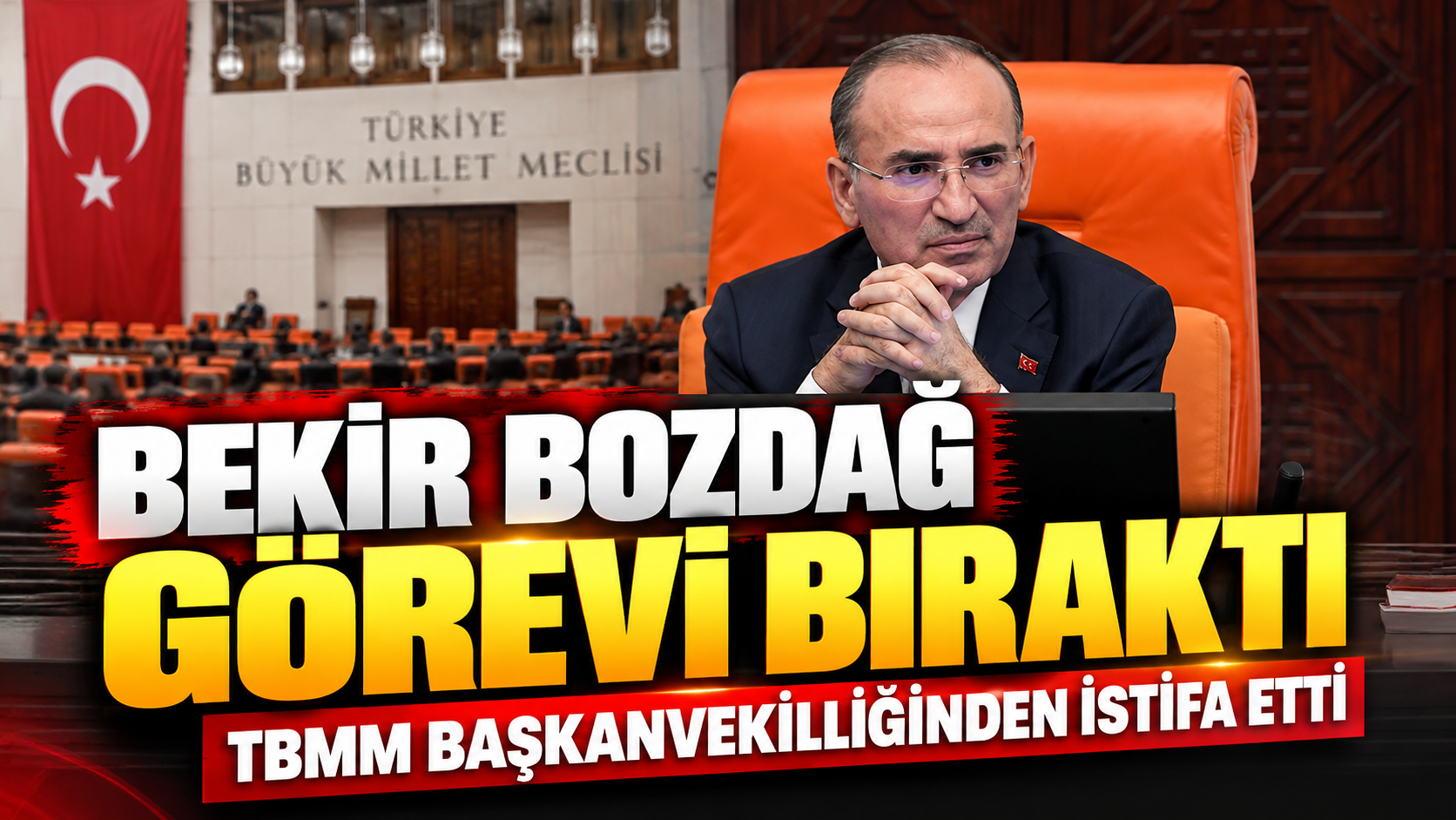Bekir Bozdağ TBMM Başkanvekilliği görevini bıraktı!