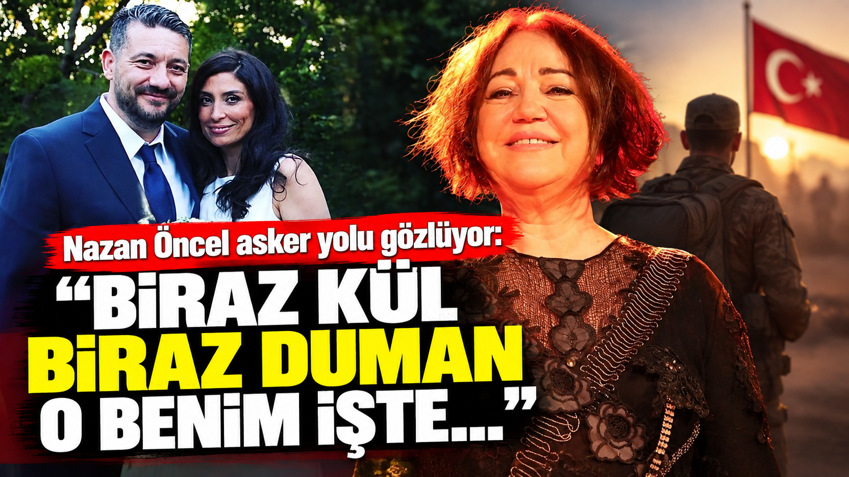 Nazan Öncel asker yolu gözlüyor