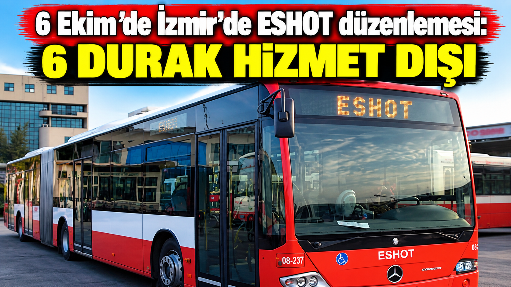 6 Ekim’de İzmir’de ESHOT düzenlemesi: 6 durak hizmet dışı