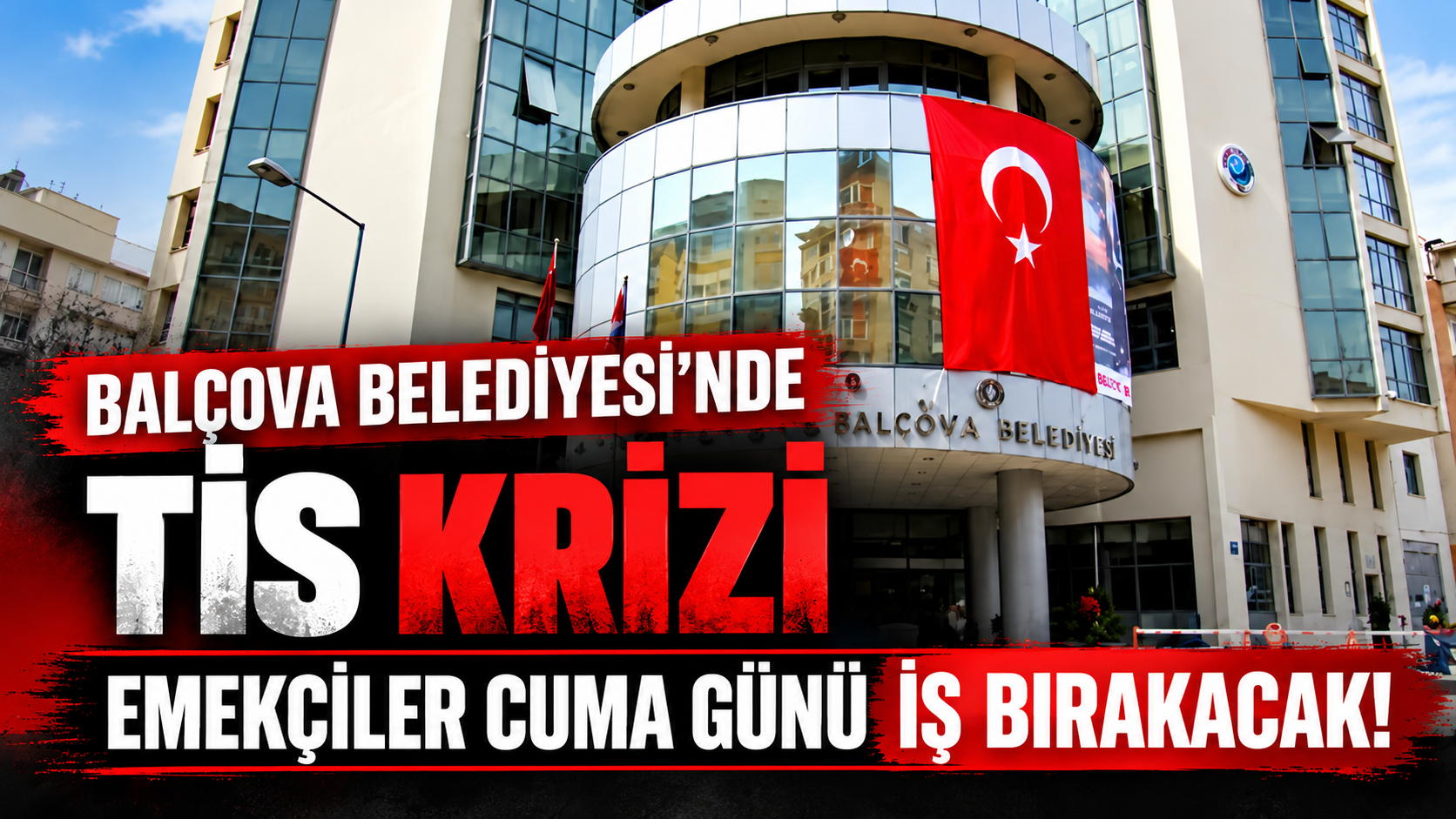 Balçova Belediyesi’nde TİS krizi: Emekçiler cuma günü iş bırakacak!