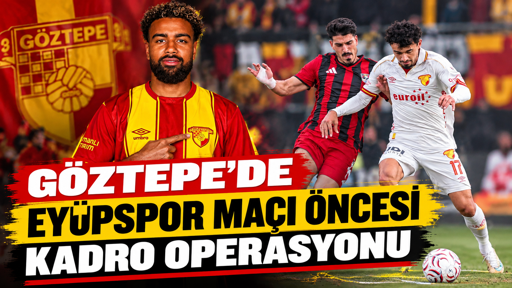 Göztepe'de Eyüpspor maçı öncesi kadro operasyonu