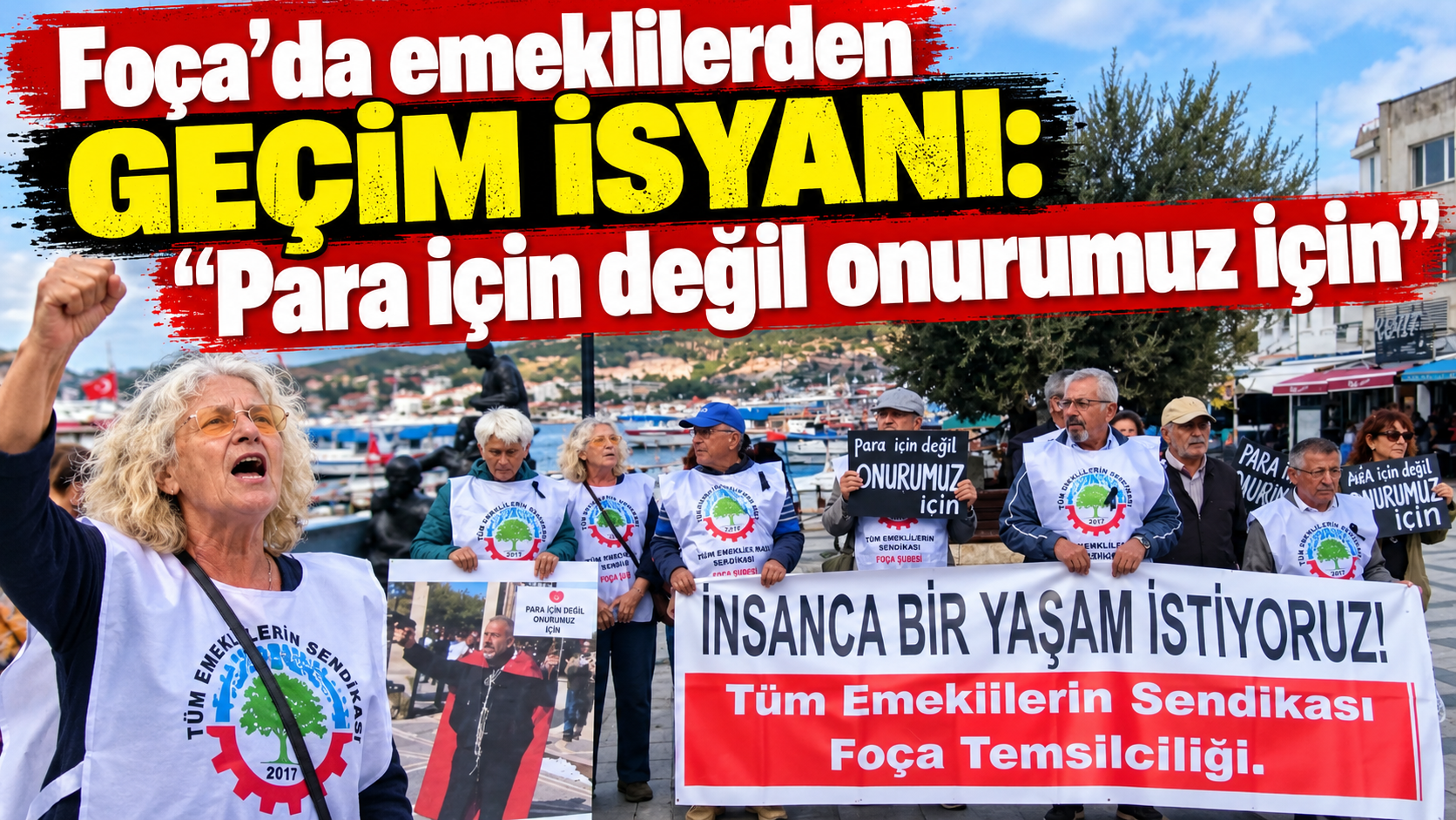 Foça’da emeklilerden geçim isyanı: “Para için değil onurumuz için”