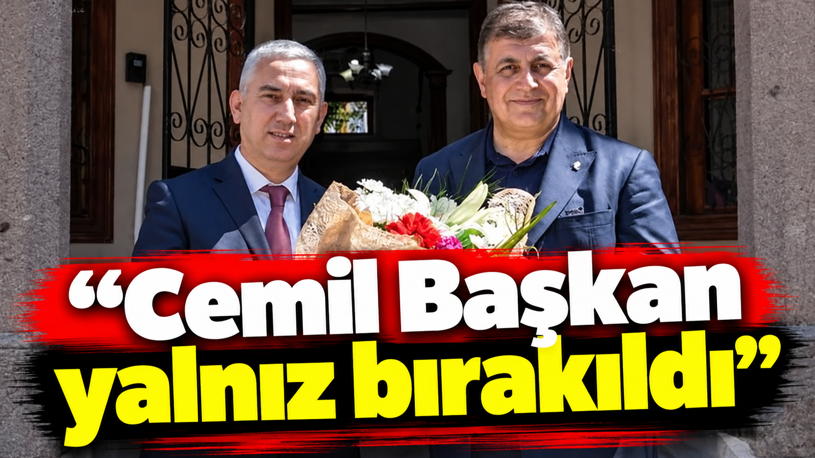 "Cemil Başkan yalnız bırakıldı"