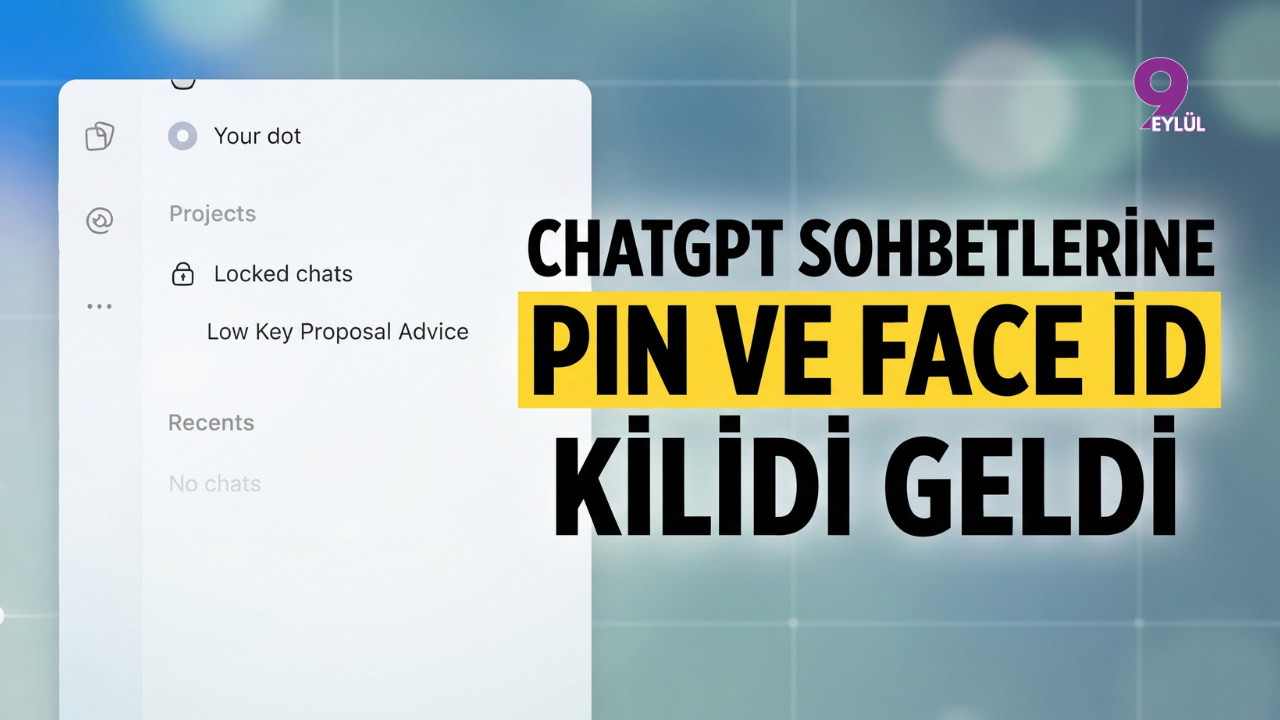 ChatGPT Sohbetlerine PIN ve Face ID Kilidi Geldi