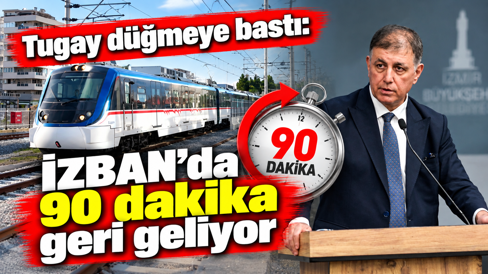 Tugay düğmeye bastı: İZBAN’da 90 dakika geri geliyor