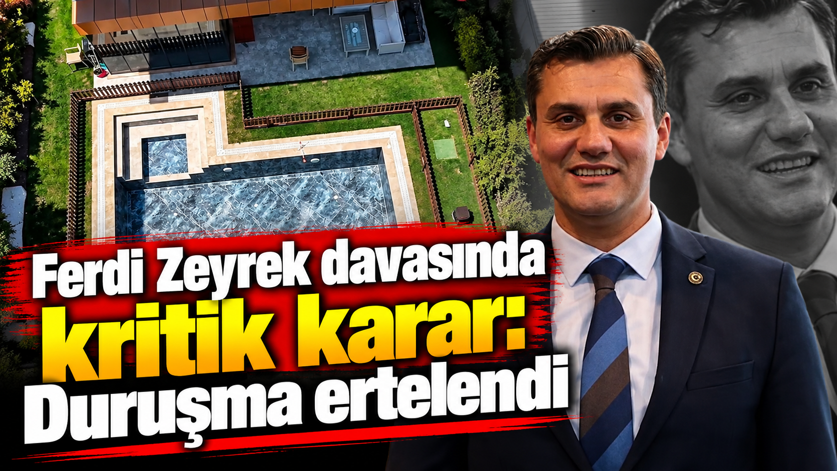 Ferdi Zeyrek davasında kritik karar: Duruşma ertelendi