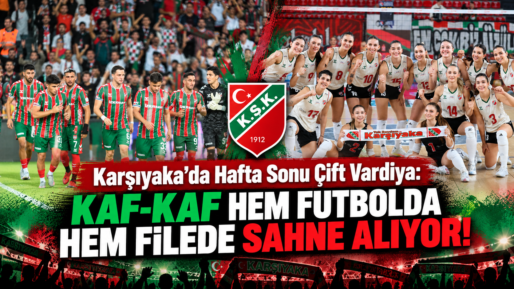 Karşıyaka’da Hafta Sonu Çift Vardiya: Kaf-Kaf Hem Futbolda Hem Filede Sahne Alıyor!
