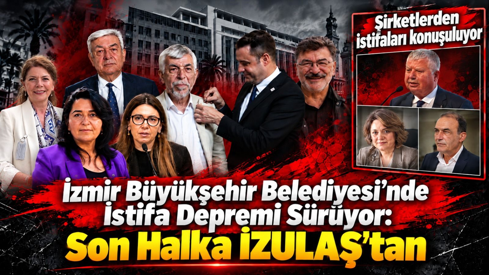 İzmir Büyükşehir Belediyesi'nde İstifa Depremi Sürüyor: Son Halka İZULAŞ'tan