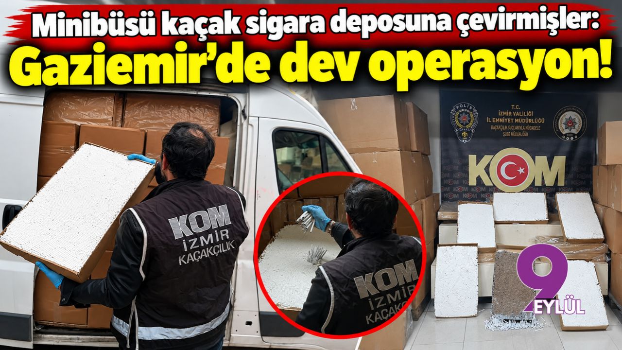 Minibüsü kaçak sigara deposuna çevirmişler: Gaziemir'de dev operasyon!