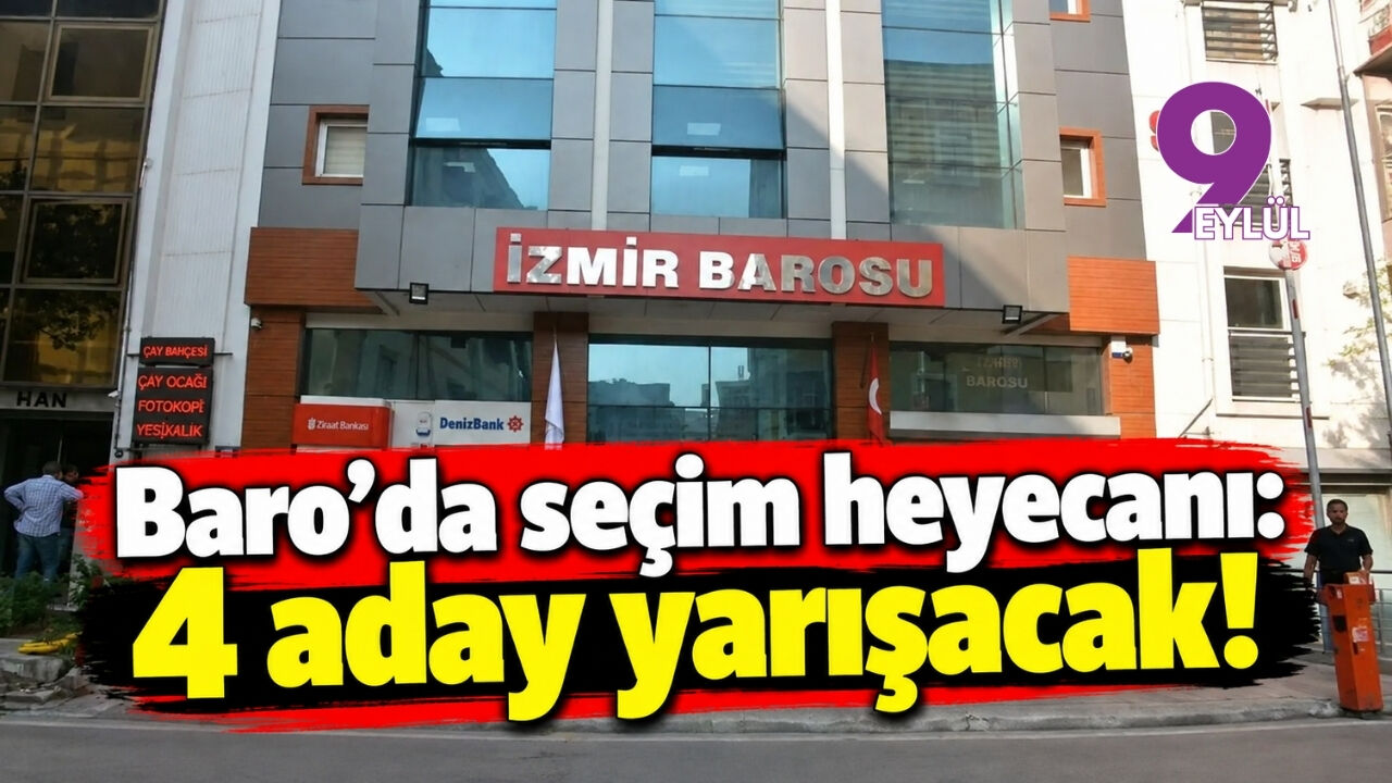 İzmir Barosu seçimlere gidiyor: 18 Ekim’de 4 başkan adayı yarışacak