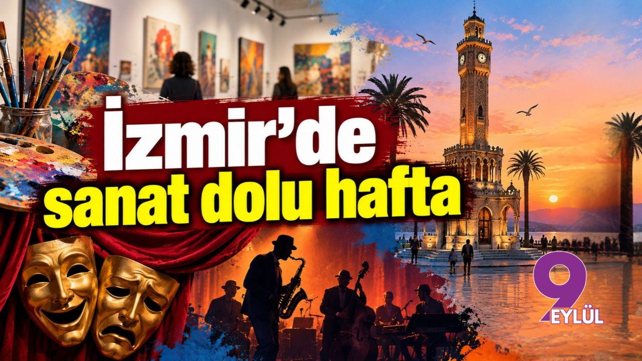İzmir'de sanat dolu hafta