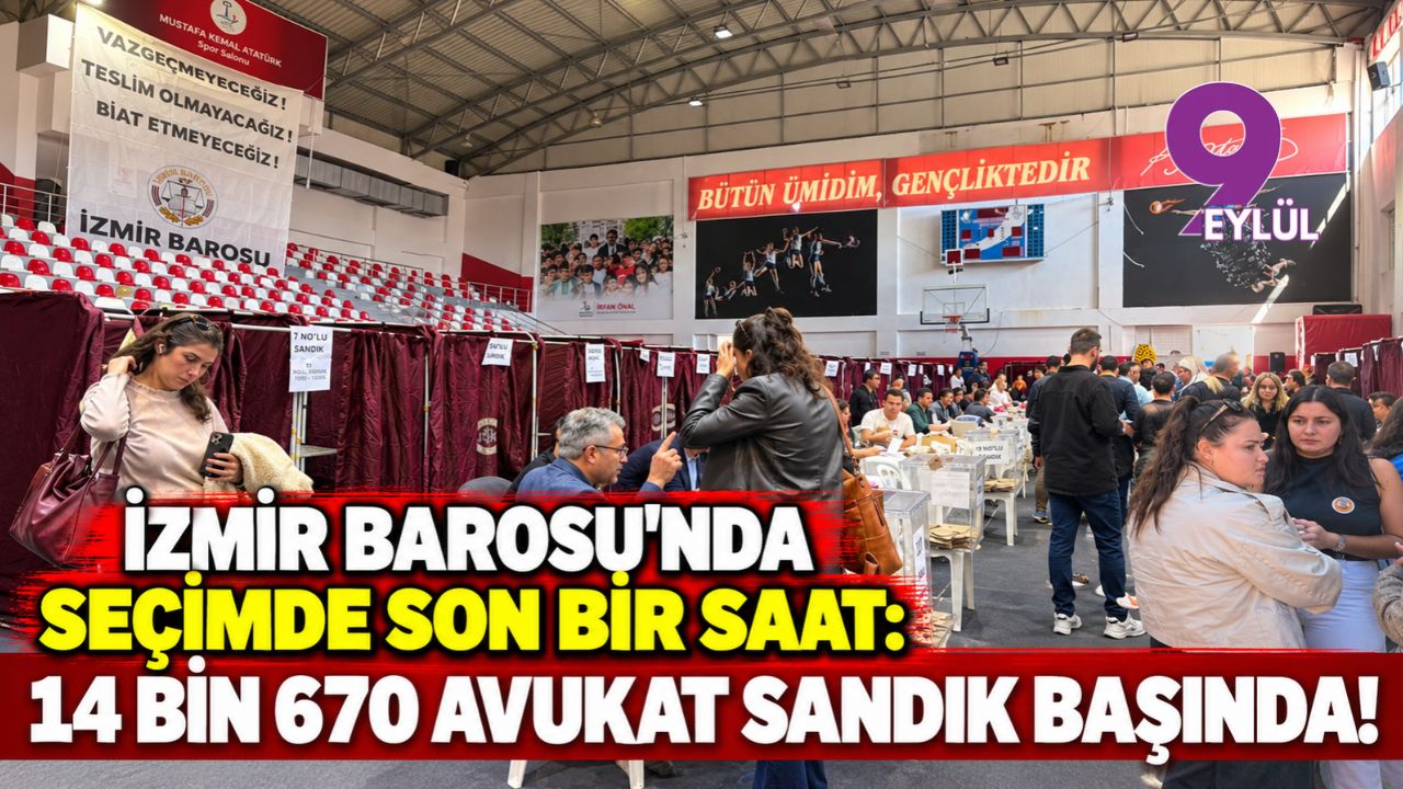 İzmir Barosu’nda seçimde son bir saat: 14 bin 670 avukat sandık başında!