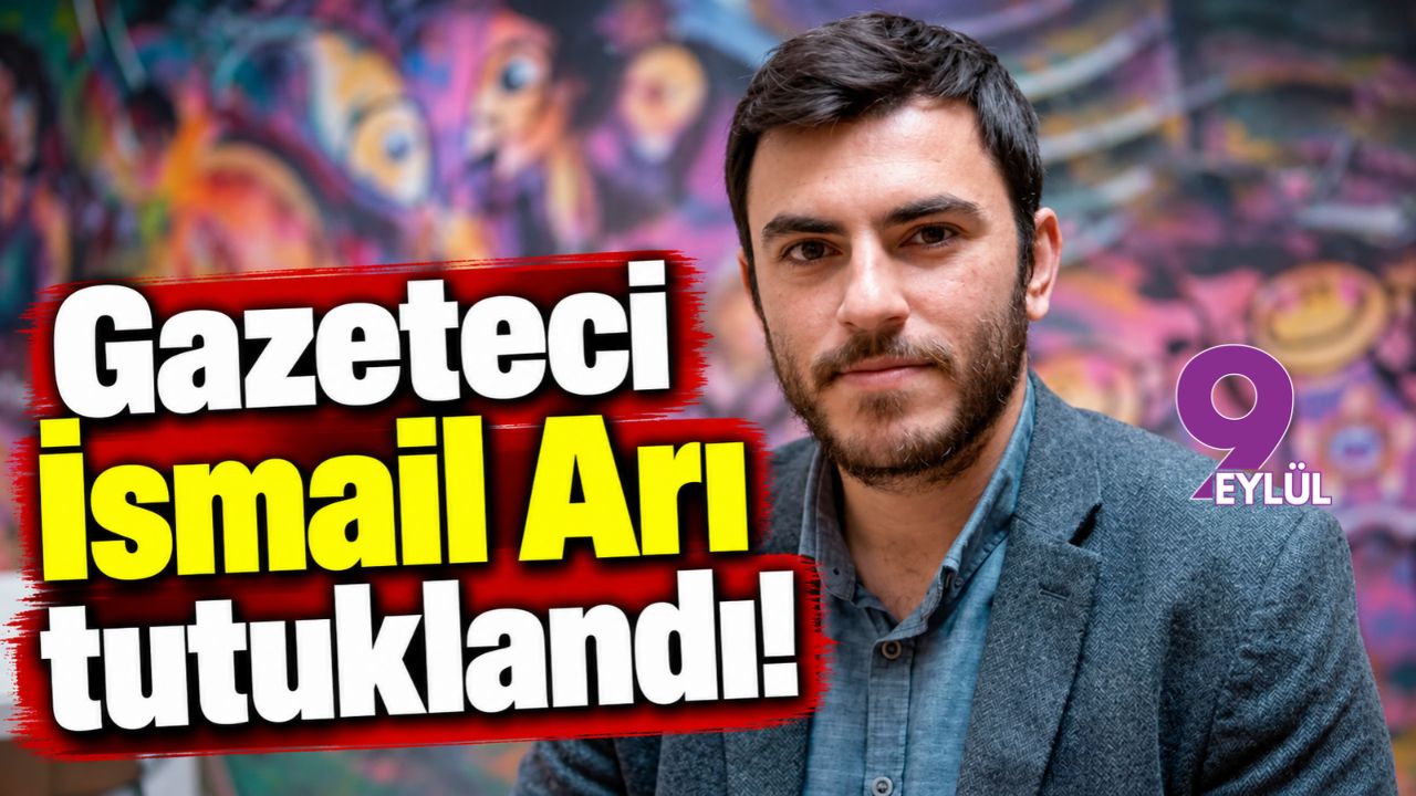 Gazeteci İsmail Arı tutuklandı!
