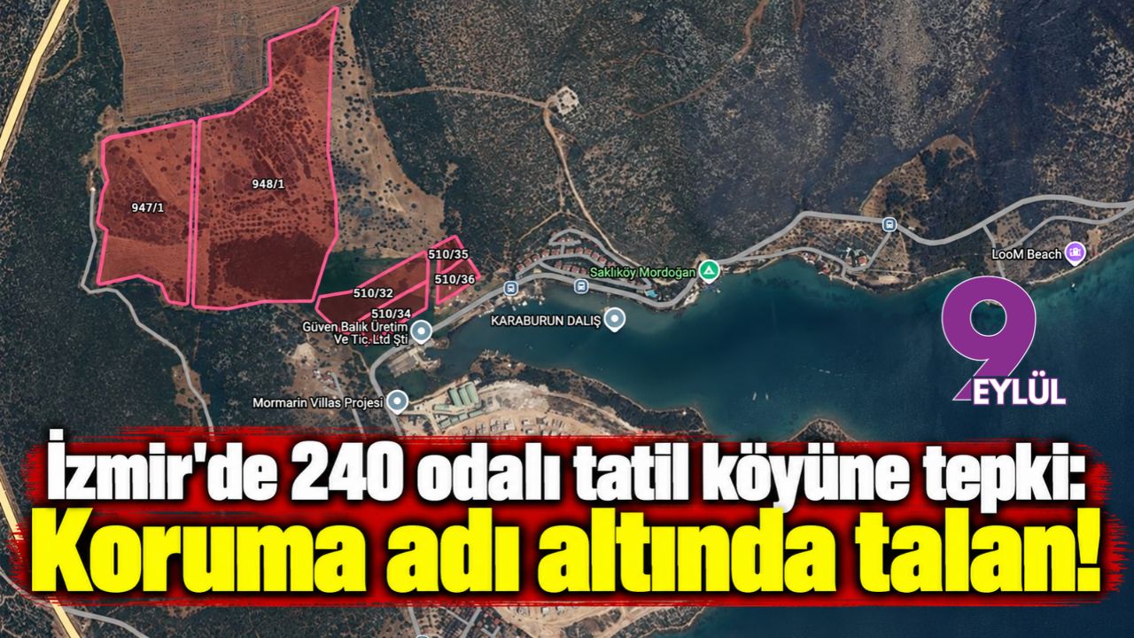 İzmir'de 240 odalı tatil köyüne tepki: Koruma adı altında talan!