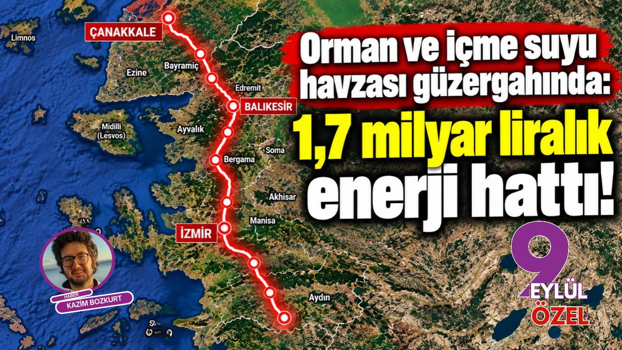Orman ve içme suyu havzası güzergahında: 1,7 milyar liralık enerji hattı!