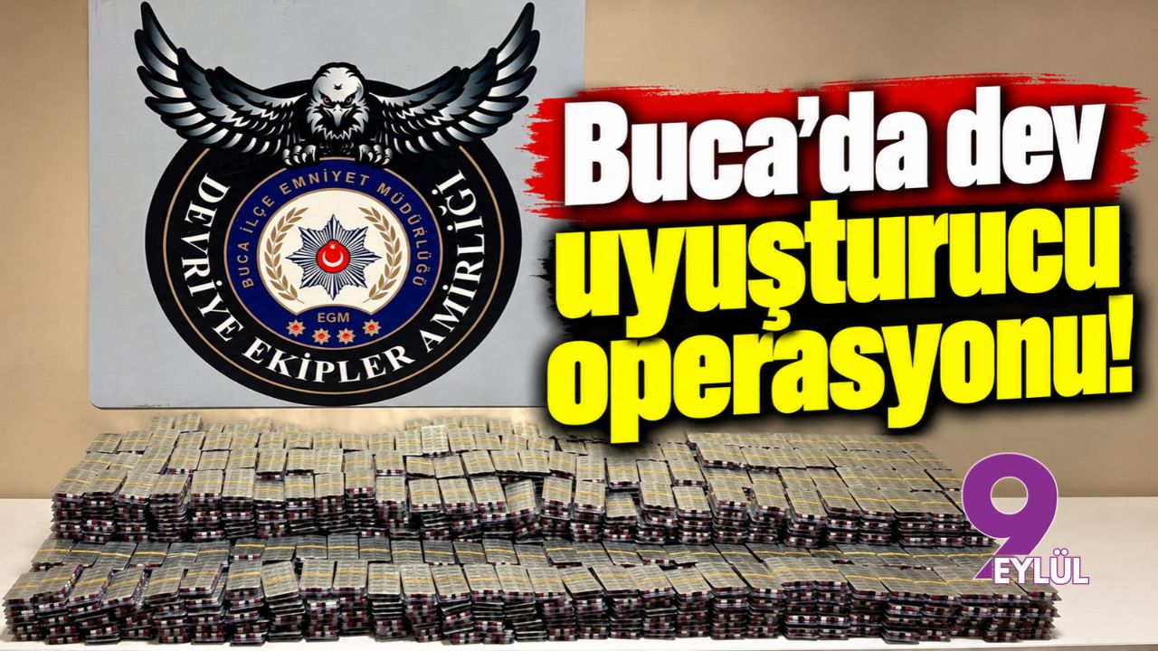 Buca'da dev uyuşturucu operasyonu!