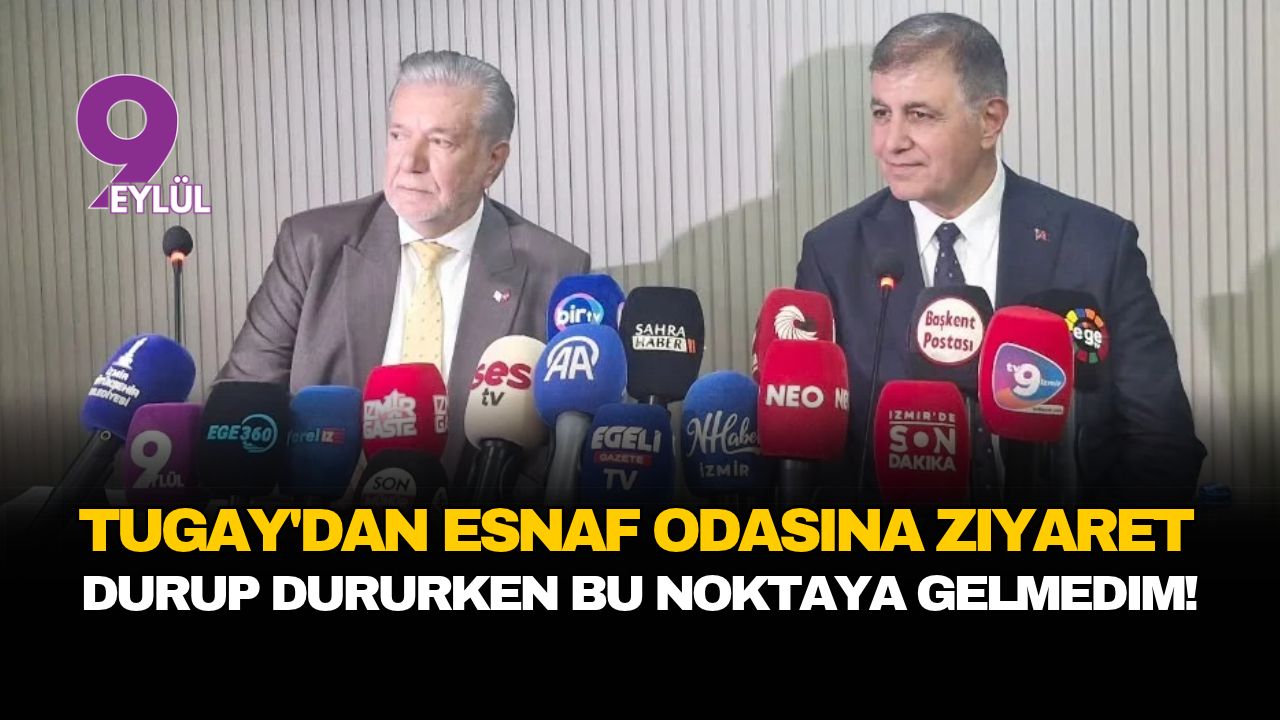 Başkan Tugay'dan esnaf odasına ziyaret: Durup dururken bu noktaya gelmedim!