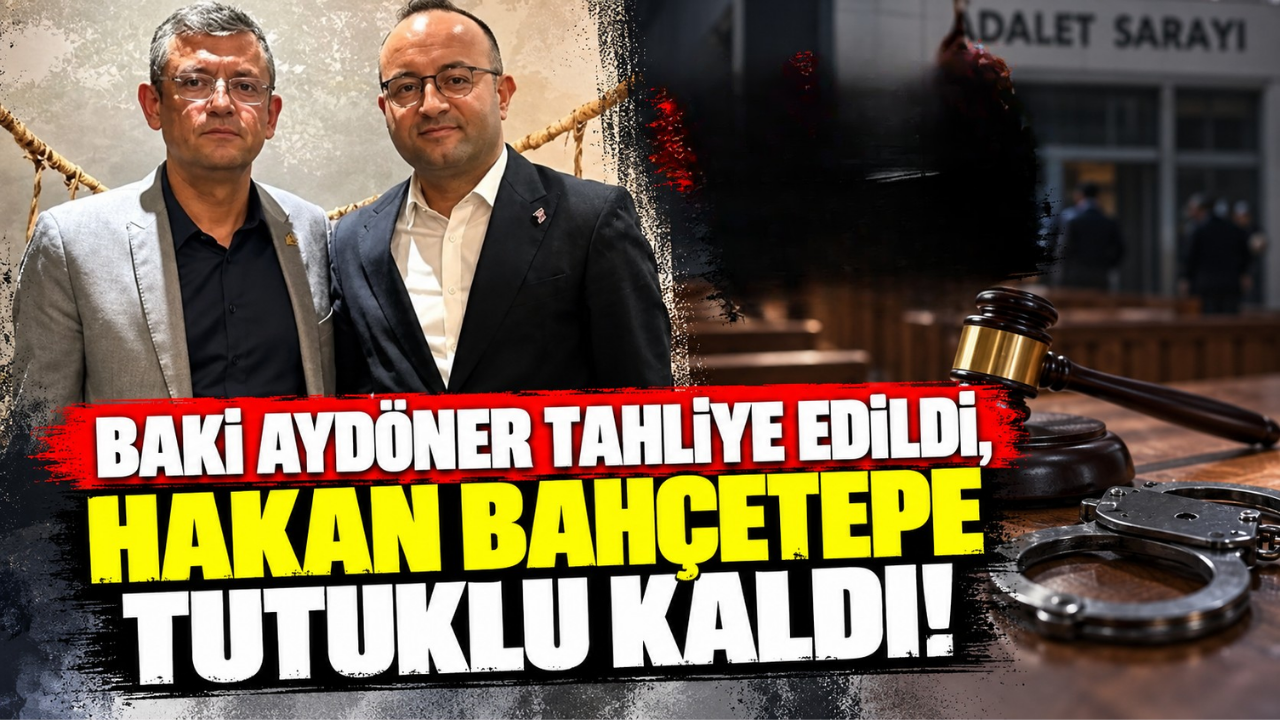 Baki Aydöner tahliye edildi, Hakan Bahçetepe tutuklu kaldı!