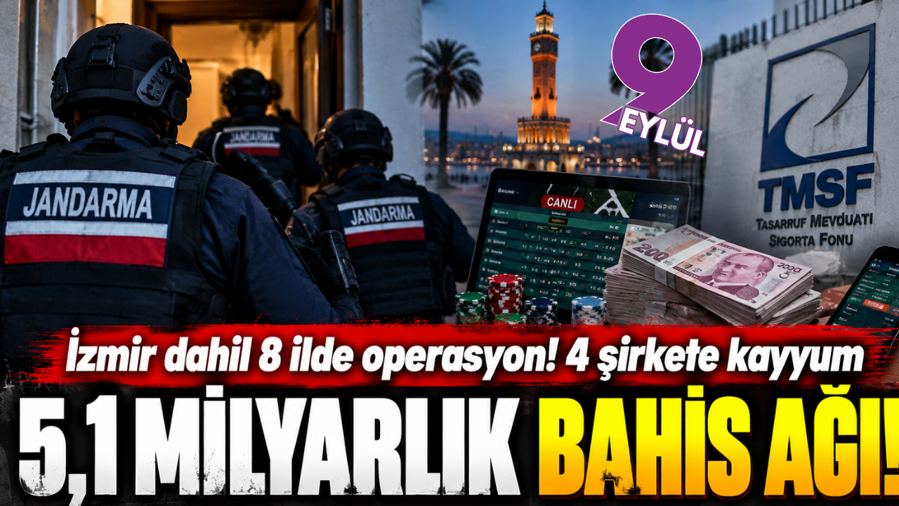 İzmir'e uzanan 5,1 milyarlık bahis ağı!