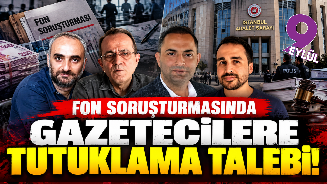 Fon soruşturmasında gazetecilere tutuklama talebi!