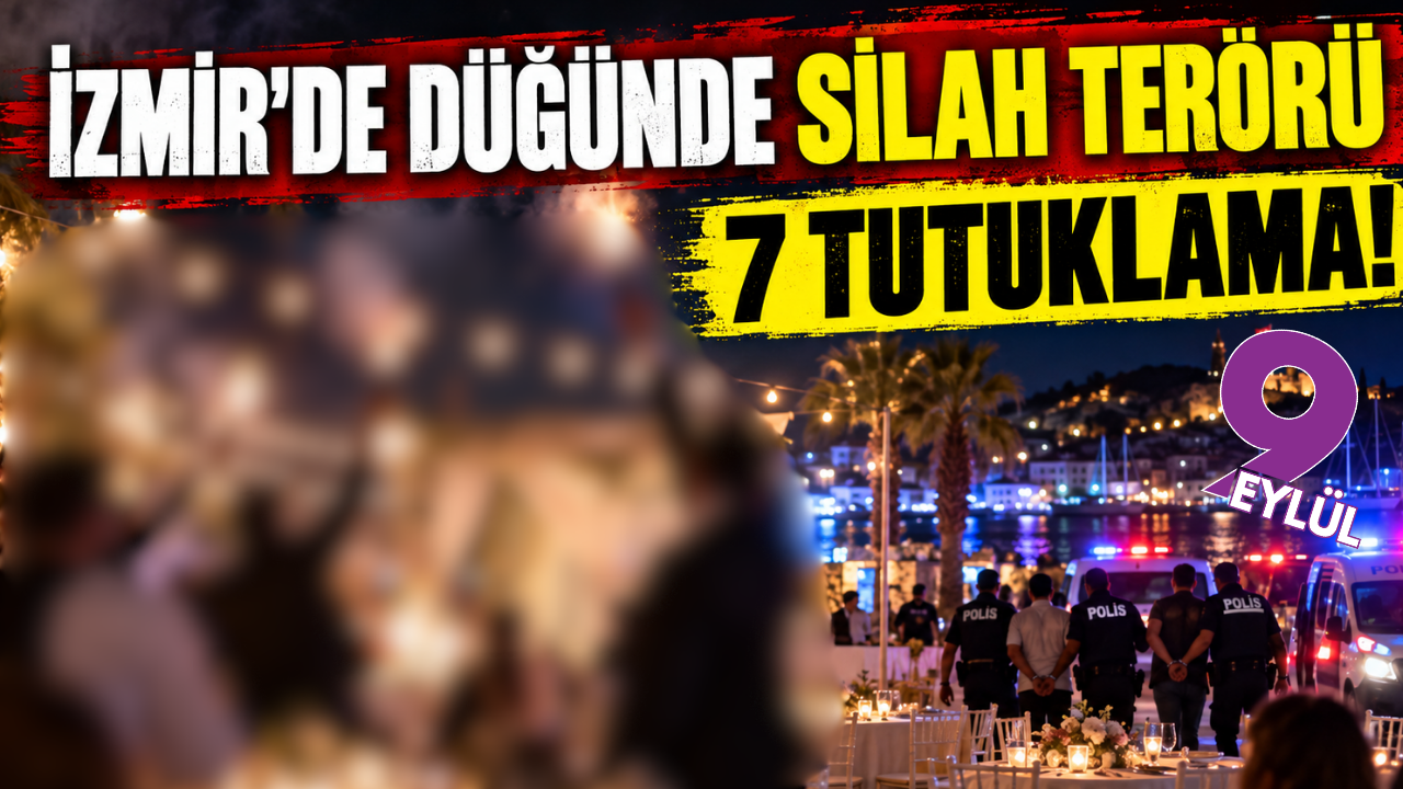 İzmir'de düğünde silah terörü: 7 tutuklama!