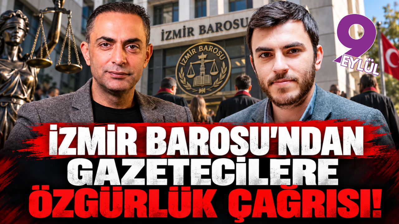 İzmir Barosu'ndan gazetecilere özgürlük çağrısı!