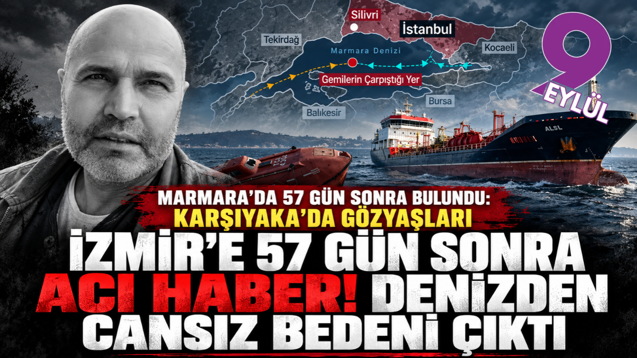 Marmara'da 57 gün sonra acı haber: İzmirli kaptan Karşıyaka'da toprağa verilecek!