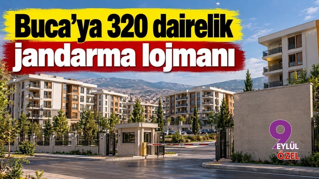 Buca’ya 320 dairelik jandarma lojmanı geliyor
