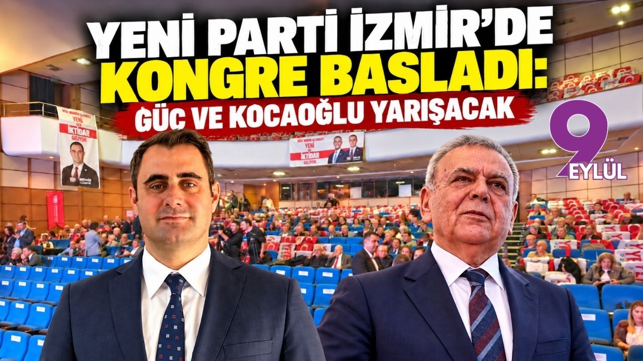 YENİ Parti İzmir’de kongre başladı: Güç ve Kocaoğlu yarışacak