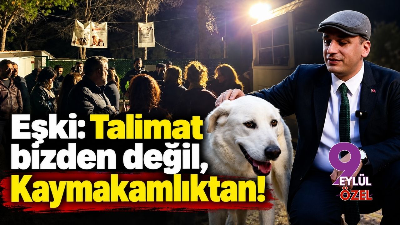 Eşki: Talimat bizden değil, Kaymakamlıktan!