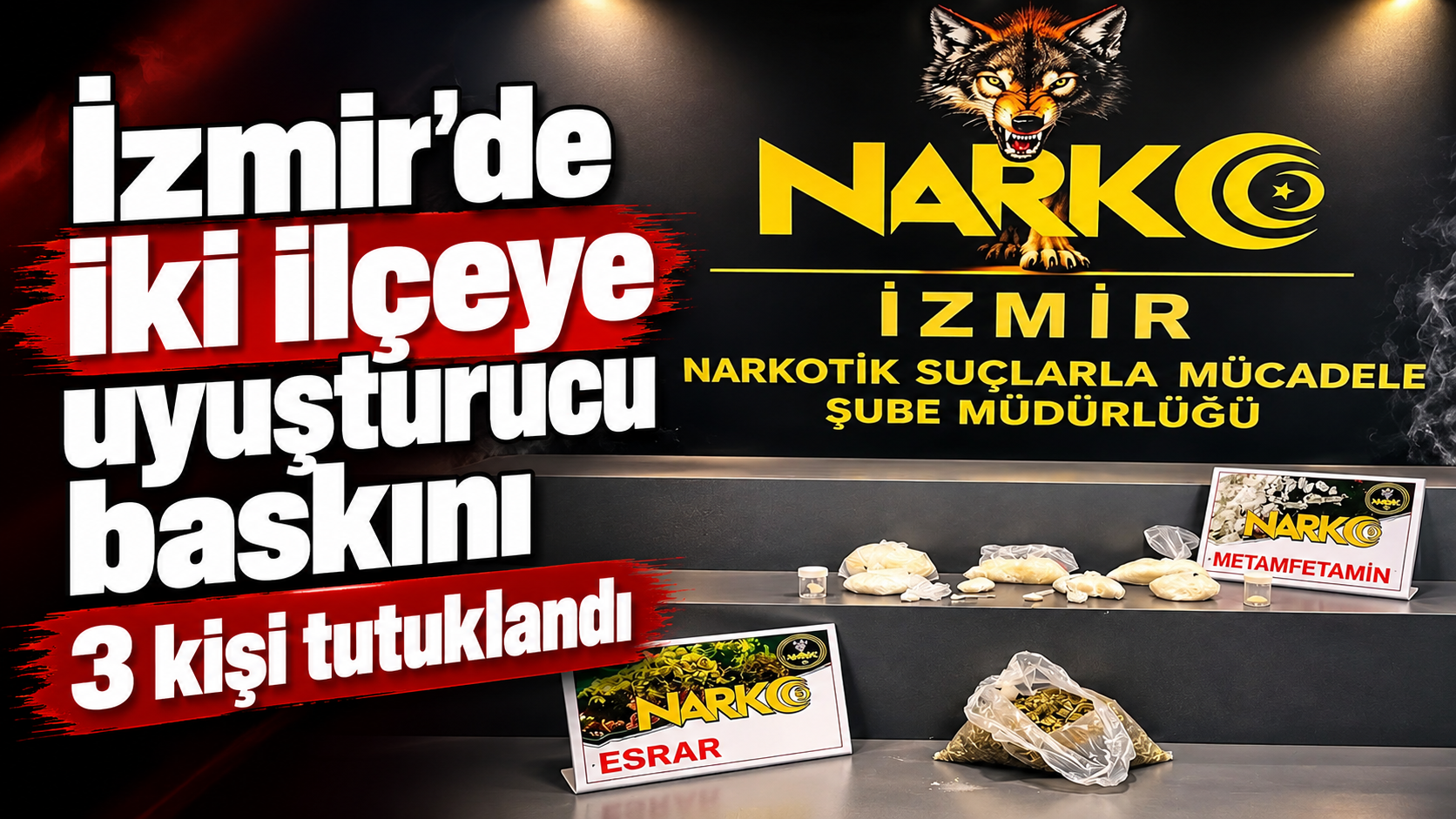 İzmir'de iki ilçeye uyuşturucu baskını: 3 kişi tutuklandı