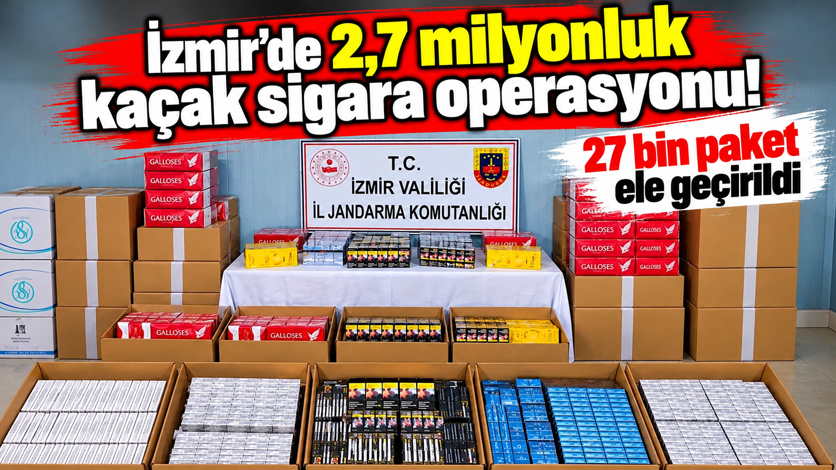 İzmir'de 2,7 milyonluk kaçak sigara operasyonu! 27 bin paket ele geçirildi