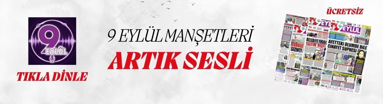 9 Eylül Gazetesi Sesli Manşet